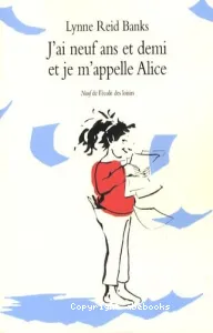 J'ai neuf ans et demi et je m'appelle Alice