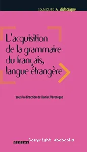 Acquisition de la grammaire du français, langue étrangère (L')