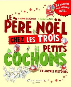 Le Père Noël chez les trois petits cochons