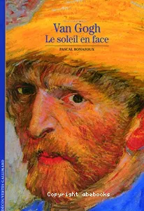 Van Gogh, le soleil en face