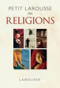 Petit Larousse des religions