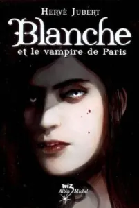 Blanche et le vampire de Paris