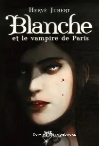 Blanche et le vampire de Paris