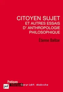 Citoyen sujet et autres essais d'anthropologie philosophique