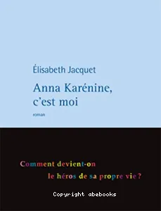 Anna Karénine, c'est moi