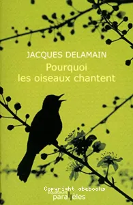 Pourquoi les oiseaux chantent