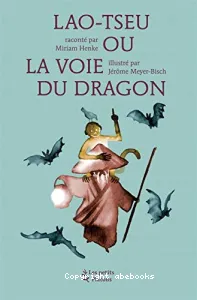 Lao-Tseu ou La voie du dragon