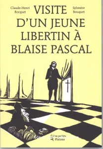 Visite d'un jeune libertin à Blaise Pascal