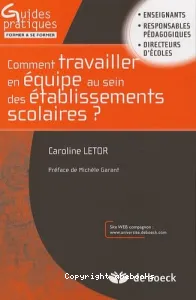 Comment travailler en équipe au sein des établissements scolaires ?