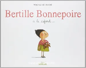 Bertille Bonnepoire a le cafard