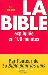 Bible expliquée en 100 minutes (La)