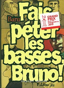 Fais péter les basses, Bruno !