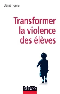 Transformer la violence des élèves