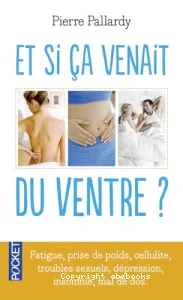 Et si ça venait du ventre ?