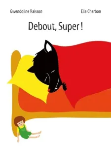 Debout, Super !