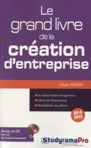 Le grand livre de la création d'entreprise