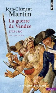 La guerre de Vendée, 1793-1800