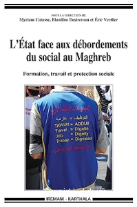 Etat face aux débordements du social au Maghreb (L')