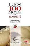 Les 100 mots de la sexualité