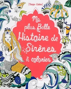 Ma plus belle histoire de sirènes à colorier