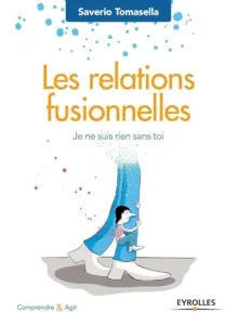 Les relations fusionnelles