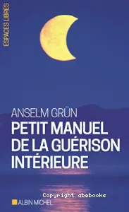 Petit manuel de la guérison intérieure