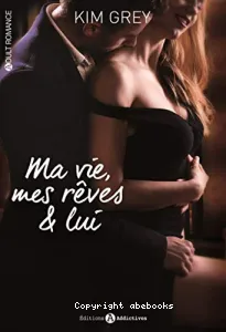 Ma vie, mes rêves & lui