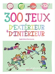 300 jeux d'extérieur & d'intérieur