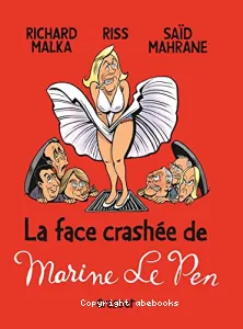 La face crashée de Marine Le Pen