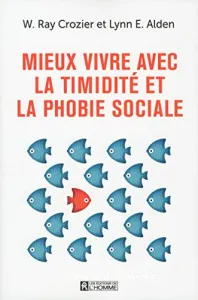 Mieux vivre avec la timidité et la phobie sociale