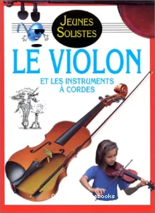 Le Violon et les instruments à cordes