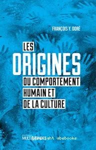 Les origines du comportement humain et de la culture