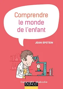 Comprendre le monde de l'enfant