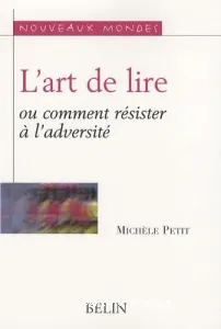 L'art de lire ou Comment résister à l'adversité