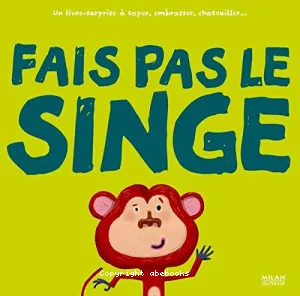 Fais pas le singe