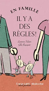 En famille, il y a des règles !