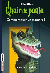 Comment tuer un monstre ?