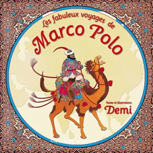 Les fabuleux voyages de Marco Polo