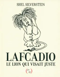 Oncle Shelby raconte Lafcadio, le lion qui visait juste