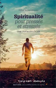 Spiritualité pour pressés et stressés