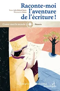 Raconte-moi l'aventure de l'écriture!