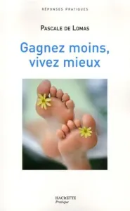 Gagnez moins, vivez mieux