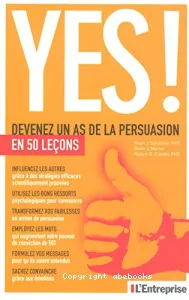 Yes ! Devenez un as de la persuasion en 50 leçons