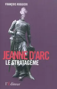 Jeanne d'Arc, le stratagème
