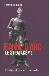 Jeanne d'Arc, le stratagème