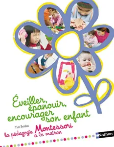 Eveiller, épanouir, encourager son enfant