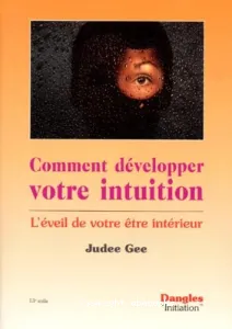 Comment développer votre intuition