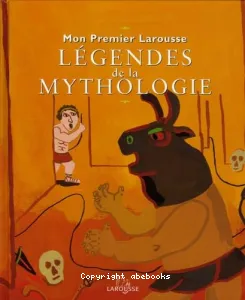 Mon premier Larousse des légendes de la mythologie