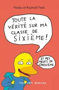 Toute la vérité sur ma classe de sixième et mes meufs de cinquième