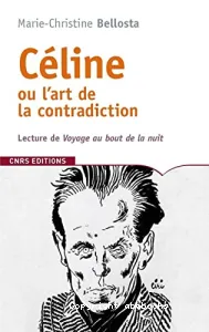 Céline ou L'art de la contradiction